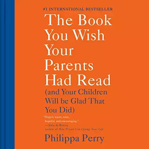 The Book You Wish Your Parents Had Read: (And Your Children Will Be Glad That You Did)
