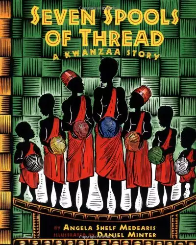 Seven Spools of Thread: A Kwanzaa Story